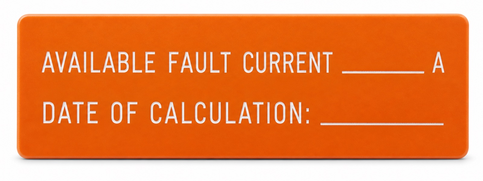 An orange engraved placard reading "Available fault current ____ A" and "Date of calculation: ____", the field marking NEC 110.24 requires on service equipment